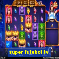 super futebol tv